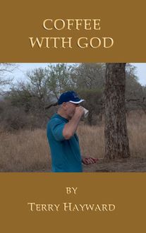 Coffee with God, Terry Hayward