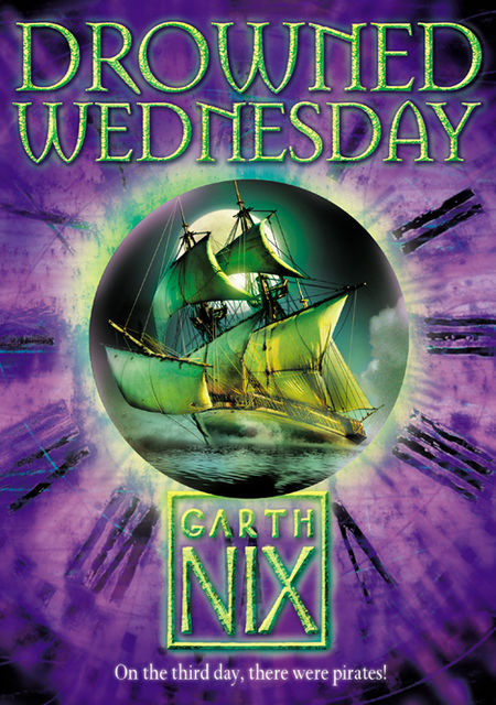 Drowned Wednesday (The Keys to the Kingdom, Book 3), Garth Nix