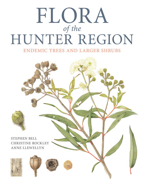 Flora of the Hunter Region, Stephen Bell, Anne Llewellyn, Christine Rockley