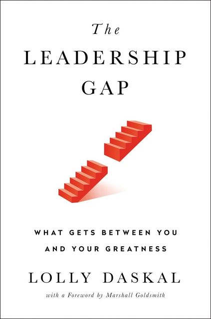 The Leadership Gap, Lolly Daskal