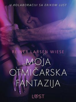 Moja otmičarska fantazija – Seksi erotika, Reiner Larsen Wiese