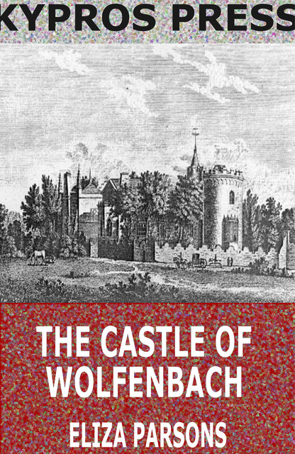 The Castle of Wolfenbach, Eliza Parsons