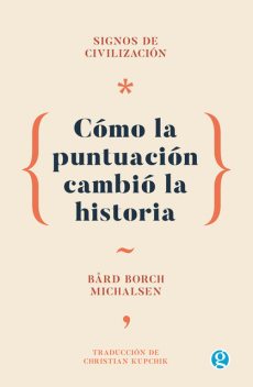 Cómo la puntuación cambió la historia, Bård Borch Michalsen