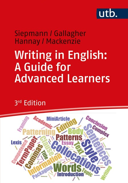 Writing in English: A Guide for Advanced Learners, John Gallagher, Dirk Siepmann, Lachlan Mackenzie, Mike Hannay