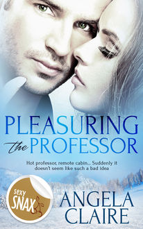 Pleasuring the Professor, Angela Claire