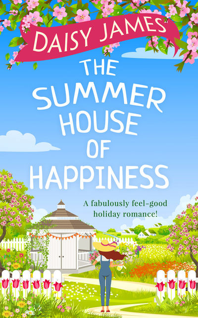 The Summer House of Happiness, Daisy James