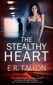 The Stealthy Heart, E.R.Fallon