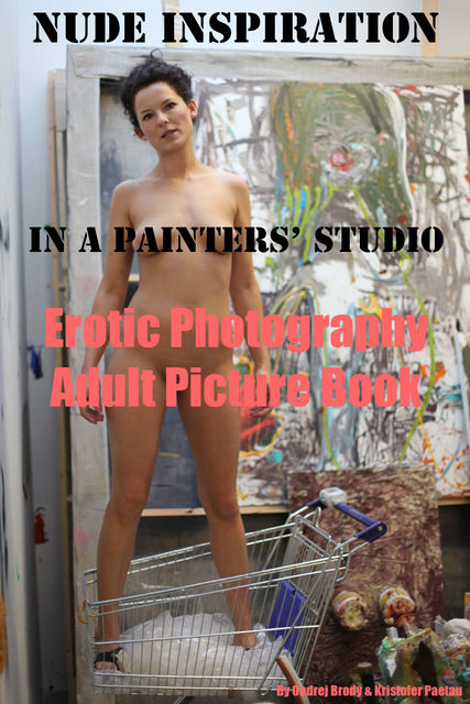 Nude Inspiration in a Painter's Studio (Adult Picture Book), Erotic Photography
