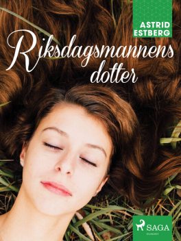 Riksdagsmannens dotter, Astrid Estberg