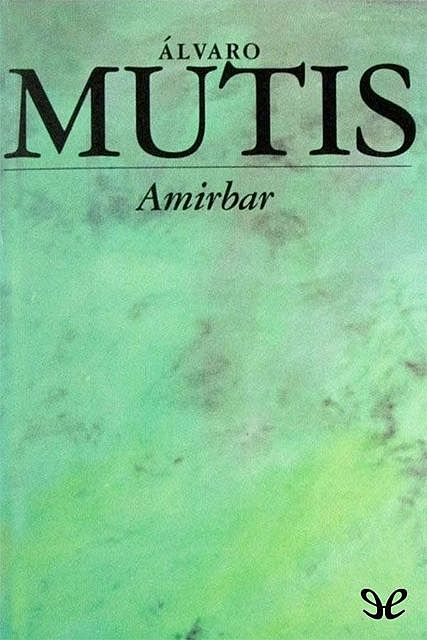 Amirbar, Álvaro Mutis