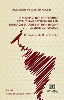 Cumprimento de Reformas Estruturais Determinadas em Sentenças da Corte Interamericana de Direitos Humanos, Davi Quintanilha Failde de Azevedo