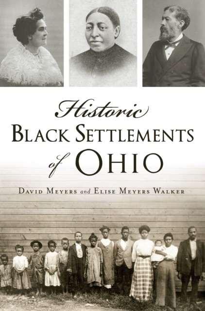Historic Black Settlements of Ohio, David Meyers