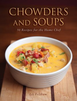 Chowders and Soups, Liz Feltham