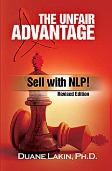 The Unfair Advantage: Sell with NLP!, Duane Lakin
