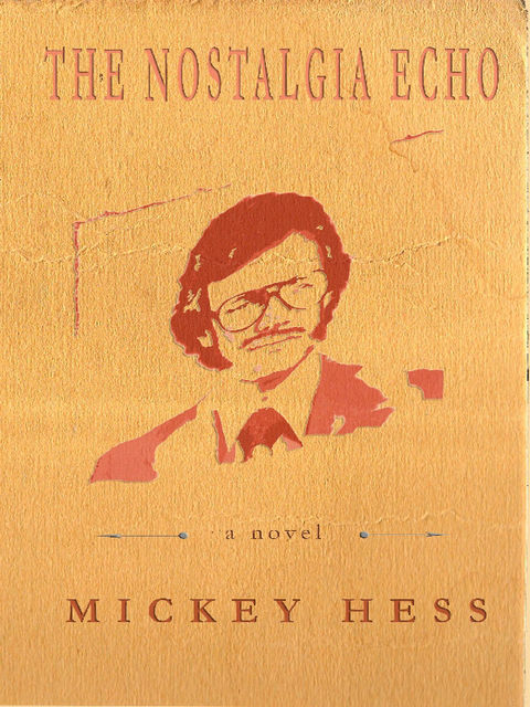 The Nostalgia Echo, Mickey Hess