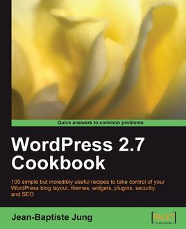 WordPress 2.7 Cookbook, Jean-Baptiste Jung