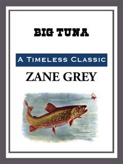 Big Tuna, Zane Grey