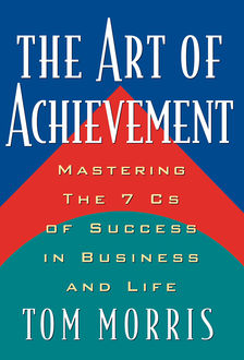 The Art of Achievement, Tom Morris