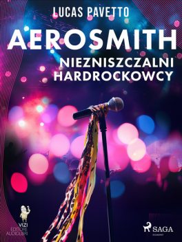 Aerosmith – Niezniszczalni hardrockowcy, VIZI EDITORE