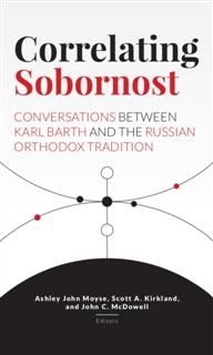 Correlating Sobornost, Editors, John McDowell, Ashley John Moyse, Scott A. Kirkland