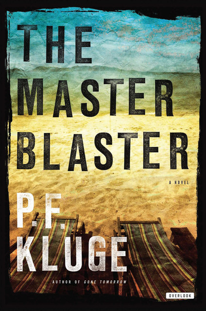 The Master Blaster, P.F. Kluge