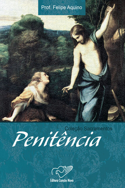 Penitência, Felipe Aquino