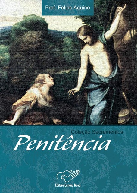 Penitência, Felipe Aquino
