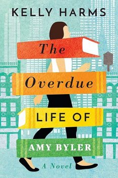The Overdue Life of Amy Byler, Kelly Harms