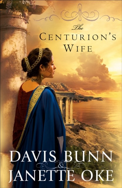 The Centurion's Wife, amp, Davis Bunn, Janette Oke