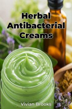 Herbal Antibacterial Creams, Vivian Brooks