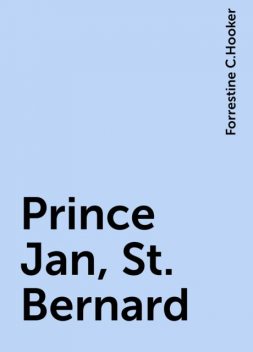 Prince Jan, St. Bernard, Forrestine C.Hooker