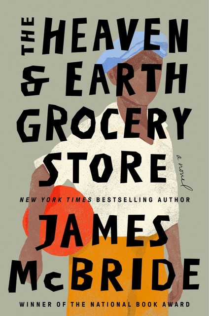 The Heaven & Earth Grocery Store, James McBride