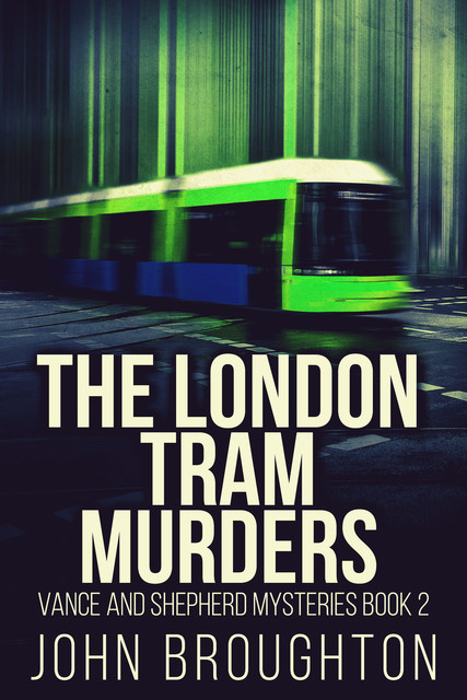 The London Tram Murders, John Broughton