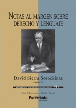 Notas al margen sobre derecho y lenguaje, Eugenio Bulygin, Lucidia Amaya Osorio, Hubed Bedoya Giraldo, Anibal D Auria, Dúber Armando Celis Vega, Esteban Chile Pereira Fredes, Minor E Salas, Pablo A Rapetti, Roque Carrión