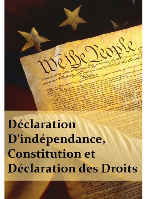 Déclaration D'indépendance, Constitution et Déclaration des Droits, Thomas Jefferson