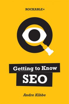 Getting to Know SEO, Andre Kibbe