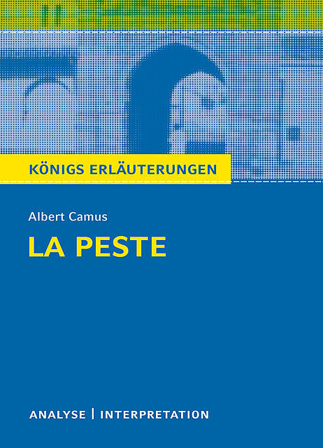 La Peste – Die Pest. Königs Erläuterungen, Albert Camus, Martin Lowsky