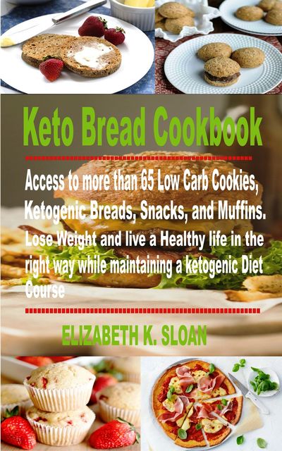 Keto Bread Cookbook, Elizabeth K. Sloan