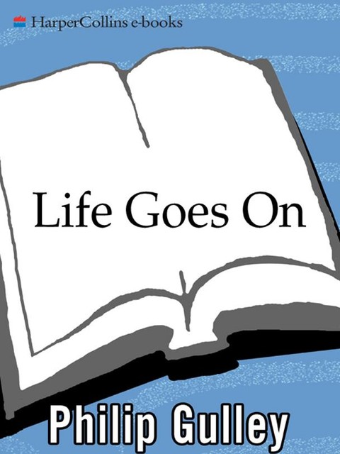 Life Goes On, Philip Gulley