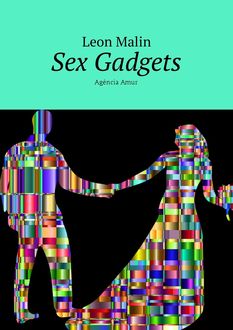 Sex Gadgets. Agência Amur, Leon Malin