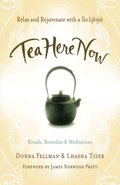 Tea Here Now, Donna Fellman, Lhasha Tizer