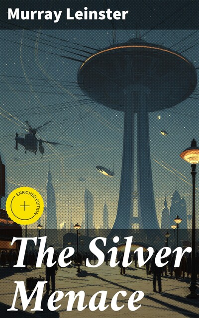 The Silver Menace, Murray Leinster