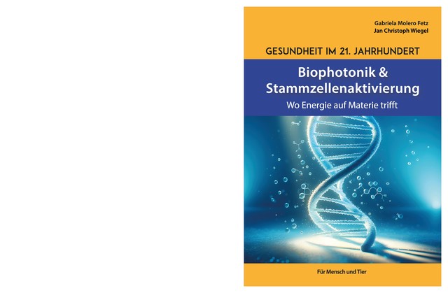 Gesundheit im 21. Jahrhundert: Biothonik und Stammzellenaktivierung, Gabriela Molero Fetz, Jan Christoph Wiegel