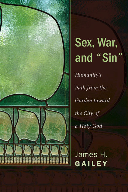 Sex, War, and “Sin”, Gailey, James H