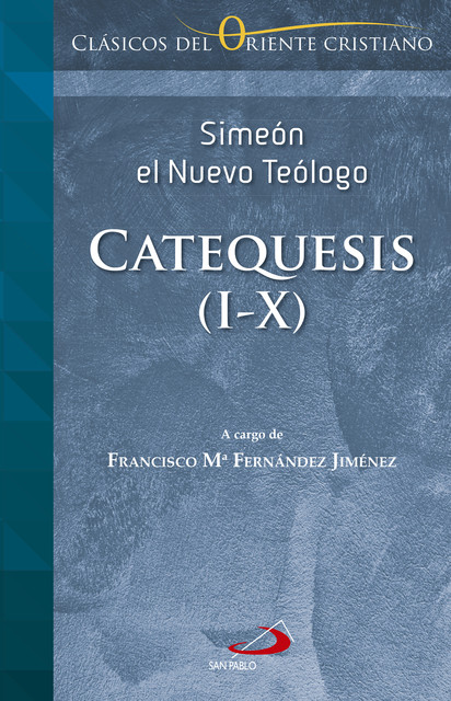 Catequesis I-X, Santo – Simeón – el Nuevo Teólogo