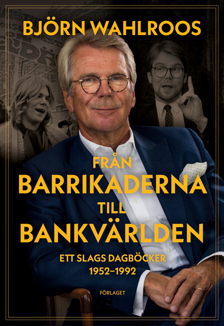 Från barrikaderna till bankvärlden, Björn Wahlroos