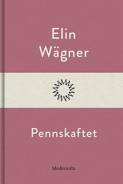 Pennskaftet, Elin Wägner