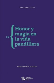 Honor y magia en la vida pandillera, Alberto Valencia Gutiérrez, Jorge Ordóñez Valverde