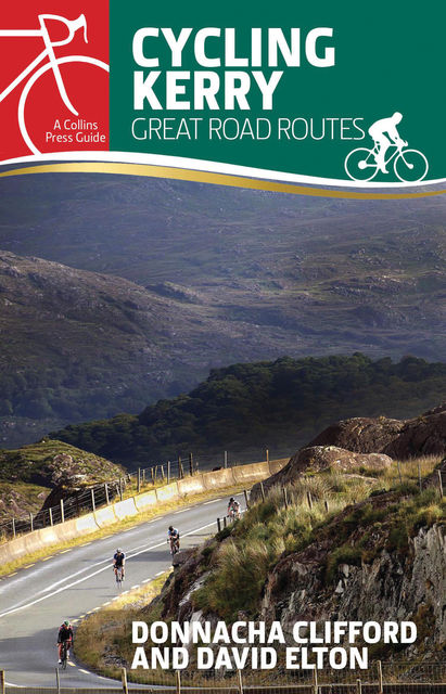Cycling Kerry: Great Road Routes, David Elton, Donnacha Clifford
