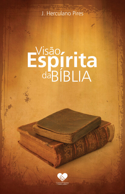Visão Espírita da Bíblia, J. Herculano Pires